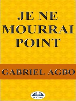 cover image of Je Ne Mourrai Point